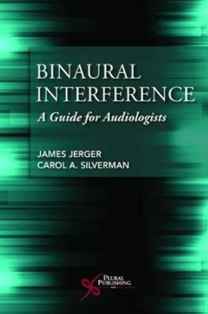 Binaural Interference: A Guide for Audiologists