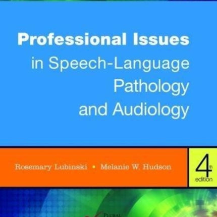 Professional Issues in SpeechLanguage Pathology and Audiology