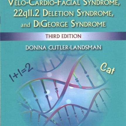 Educating Children with Velo-Cardio-Facial Syndrome, 22q11.2 Deletion Syndrome, and DiGeorge Syndrome