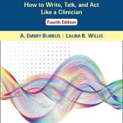 Professional Communication in Speech-Language Pathology: How to Write, Talk, and Act Like a Clinician