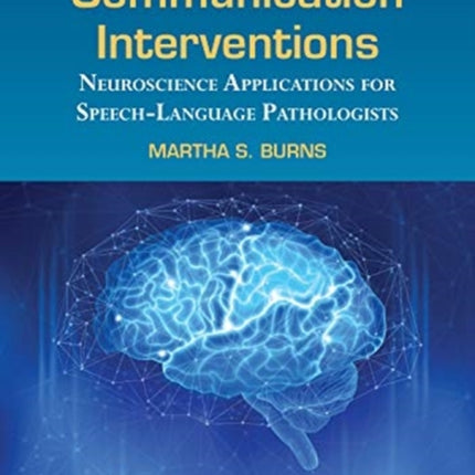 Cognitive and Communication Interventions: Neuroscience Applications for Speech-Language Pathologists