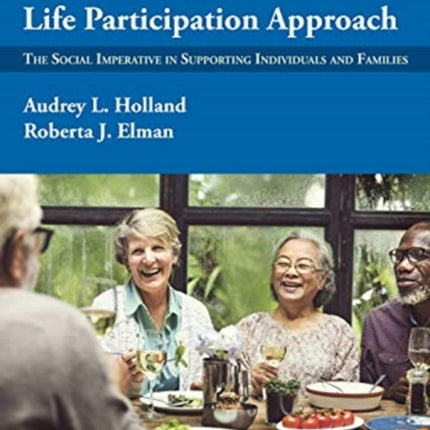 Neurogenic Communication Disorders and the Life Participation Approach: The Social Imperative in Supporting Individuals and Families