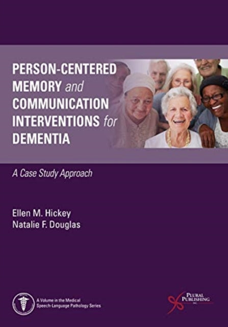 Person-Centered Memory and Communication Interventions for Dementia: A Case Study Approach