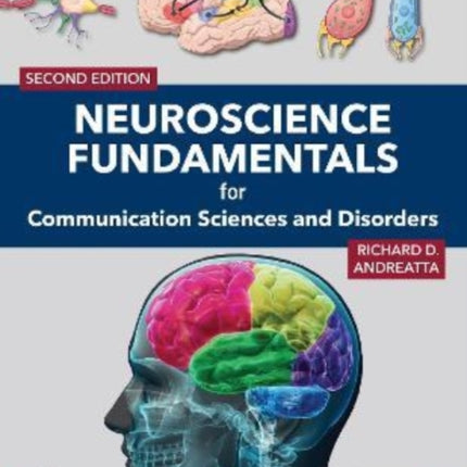 Neuroscience Fundamentals for Communication Sciences and Disorders: 2024