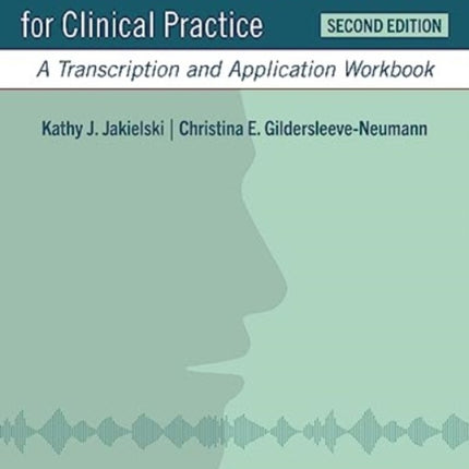 Phonetic Science for Clinical Practice: A Transcription and Application Workbook