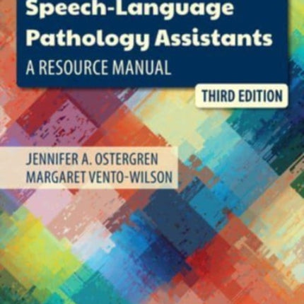 Speech-Language Pathology Assistants: A Resource Manual