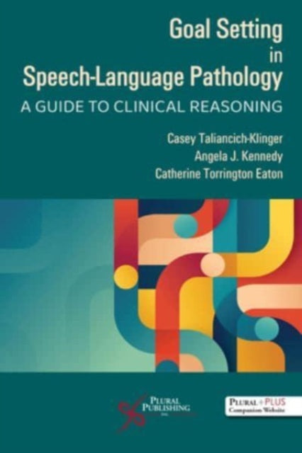 Goal Setting in Speech-Language Pathology: A Guide to Clinical Reasoning: 2025