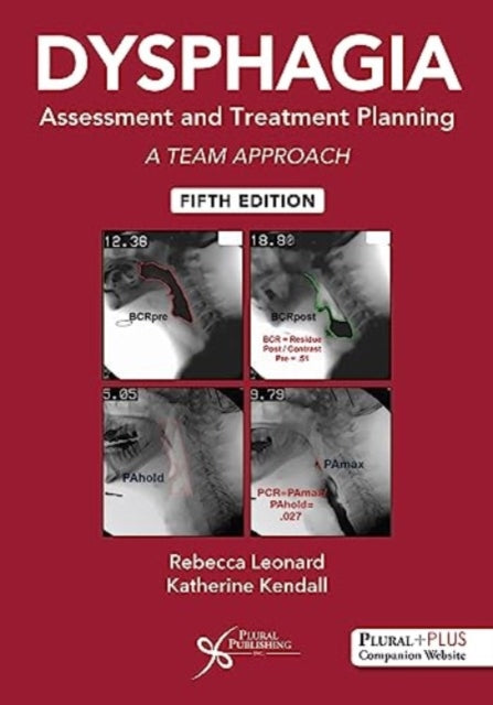 Dysphagia Assessment and Treatment Planning: A Team Approach: 2025