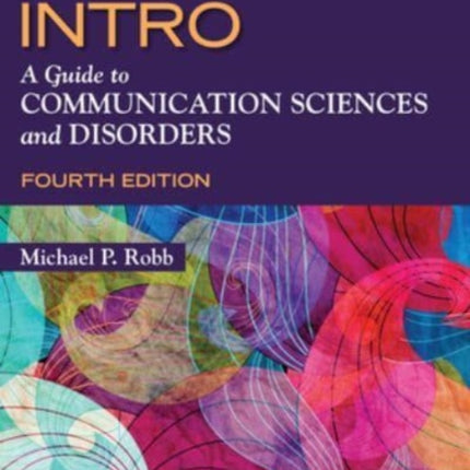 INTRO: A Guide to Communication Sciences and Disorders: 2025