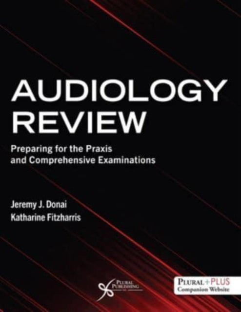 Audiology Review: Preparing for the Praxis and Comprehensive Examinations: 2024