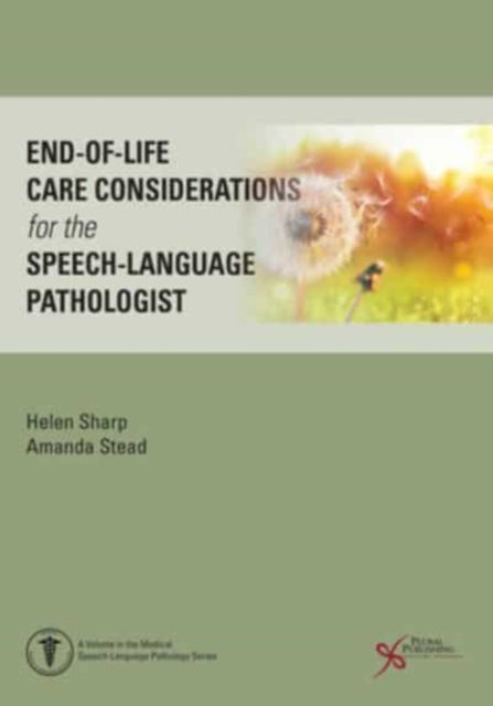 End-of-Life Care Considerations for the Speech-Language Pathologist: 2025