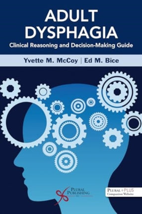 Adult Dysphagia Clinical Reasoning and DecisionMaking Guide