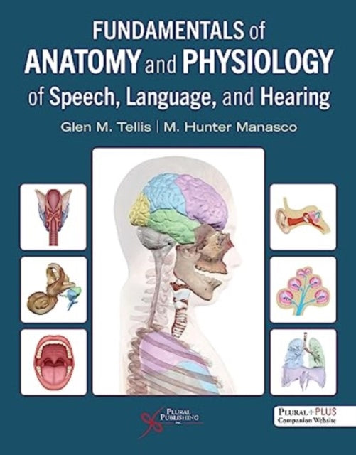 Fundamentals of Anatomy and Physiology of Speech, Language, and Hearing: 2025