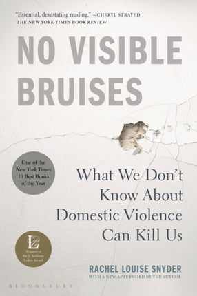 No Visible Bruises: What We Don't Know about Domestic Violence Can Kill Us