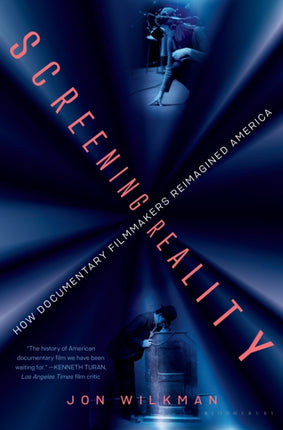 Screening Reality How Documentary Filmmakers