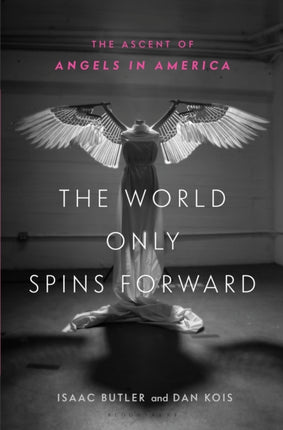 The World Only Spins Forward: The Ascent of Angels in America