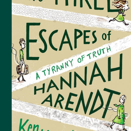 The Three Escapes of Hannah Arendt: A Tyranny of Truth