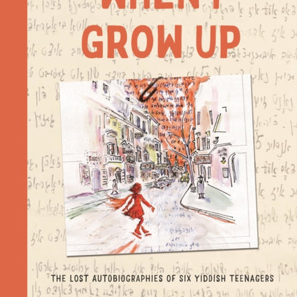 When I Grow Up: The Lost Autobiographies of Six