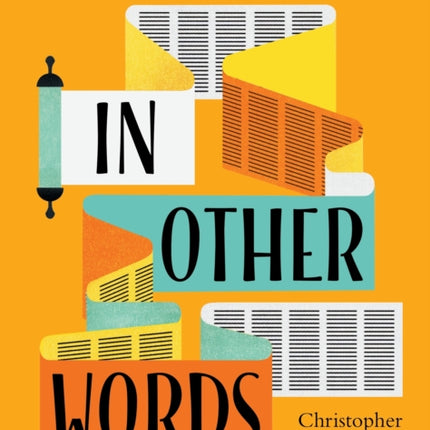 In Other Words: An Illustrated Miscellany of the World's Most Intriguing Words and Phrases