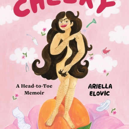 Cheeky: A Head-to-Toe Memoir