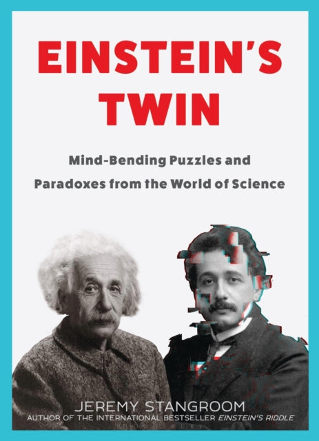 Einsteins Twin MindBending Puzzles and Paradoxes from the World of Science