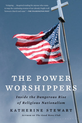 The Power Worshippers: Inside the Dangerous Rise of Religious Nationalism