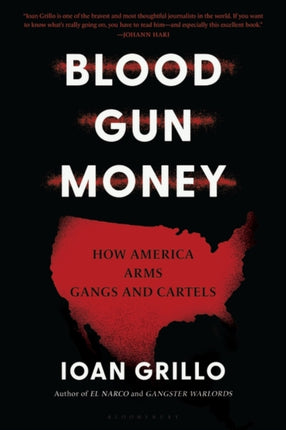 Blood Gun Money: How America Arms Gangs and Cartels