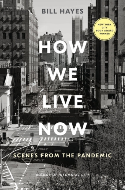 How We Live Now: Scenes from the Pandemic