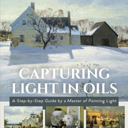 Capturing Light in Oils: (New Edition)