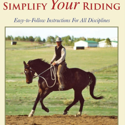 Simplify Your Riding: Step-by-Step Techniques to Improve Your Riding Skills