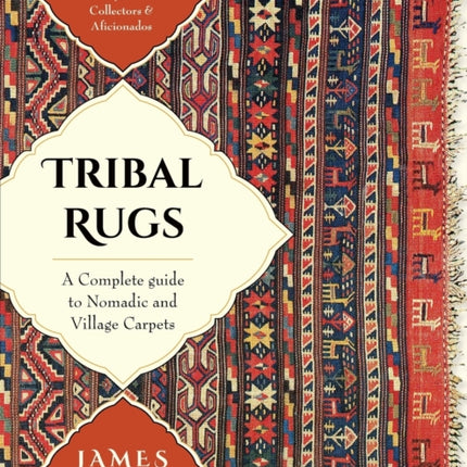 Tribal Rugs: A Complete Guide to Nomadic and Cillage Carpets