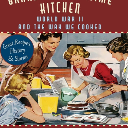 Grandma's Wartime Kitchen: World War II and the Way We Cooked