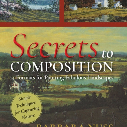 Secrets to Composition: 14 Formulas for Landscape Painting