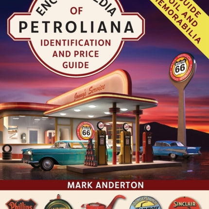 Encyclopedia of Petroliana: Identification and Price Guide