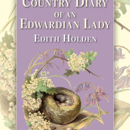 The Country Diary of An Edwardian Lady: A facsimile reproduction of a 1906 naturalist's diary