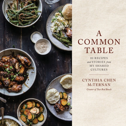 A Common Table: 80 Recipes and Stories from My Shared Cultures