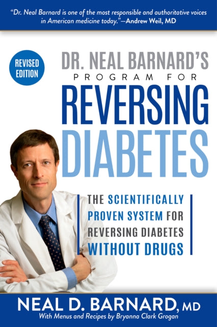 Dr. Neal Barnard's Program for Reversing Diabetes: The Scientifically Proven System for Reversing Diabetes Without Drugs