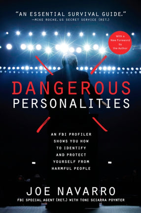 Dangerous Personalities: An FBI Profiler Shows You How to Identify and Protect Yourself from Harmful People