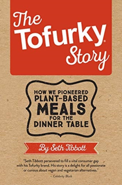 In Search of the Wild Tofurky: How a Business Misfit Pioneered Plant-Based Foods Before They Were Cool