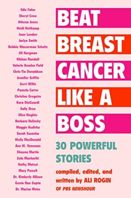 Beat Breast Cancer Like a Boss: 30 Powerful Stories