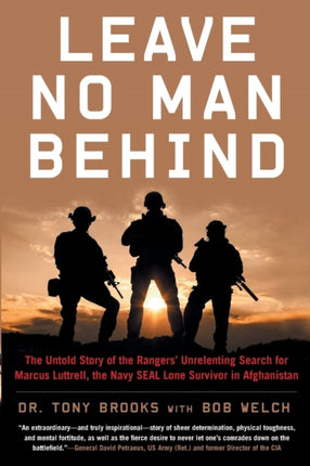 Leave No Man Behind: The Untold Story of the Rangers’ Unrelenting Search for Marcus Luttrell, the Navy SEAL Lone Survivor in Afghanistan