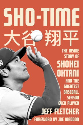 Sho-Time: The Inside Story of Shohei Ohtani and