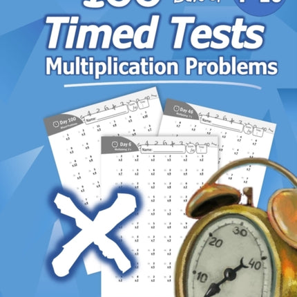 Humble Math - 100 Days of Timed Tests: Multiplication: Ages 8-10, Math Drills, Digits 0-12, Reproducible Practice Problems