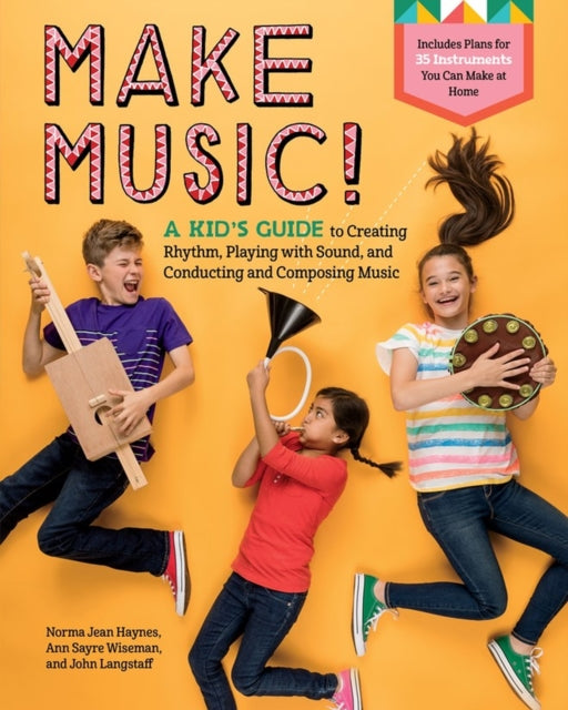 Make Music!: A Kid’s Guide to Creating Rhythm, Playing with Sound, and Conducting and Composing Music