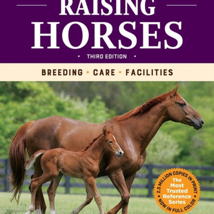 Storey's Guide to Raising Horses, 3rd Edition: Breeding, Care, Facilities