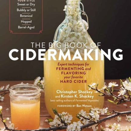 The Big Book of Cidermaking: Expert Techniques for Fermenting and Flavoring Your Favorite Hard Cider