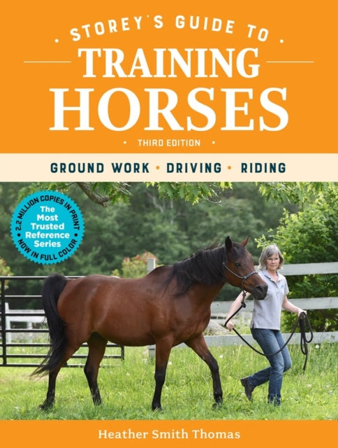 Storey's Guide to Training Horses, 3rd Edition: Ground Work, Driving, Riding