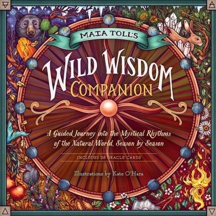 Maia Toll's Wild Wisdom Companion: A Guided Journey into the Mystical Rhythms of the Natural World, Season by Season