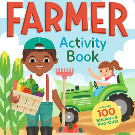 I Want to Be a Farmer Activity Book: 100 Stickers & Pop-Outs