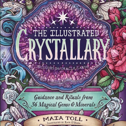 The Illustrated Crystallary: Guidance and Rituals from 36 Magical Gems & Minerals